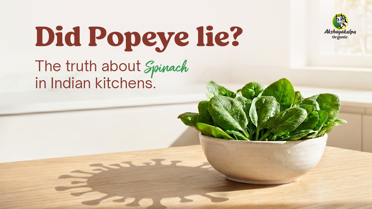 Did Popeye lie? The truth about Spinach in Indian kitchens 